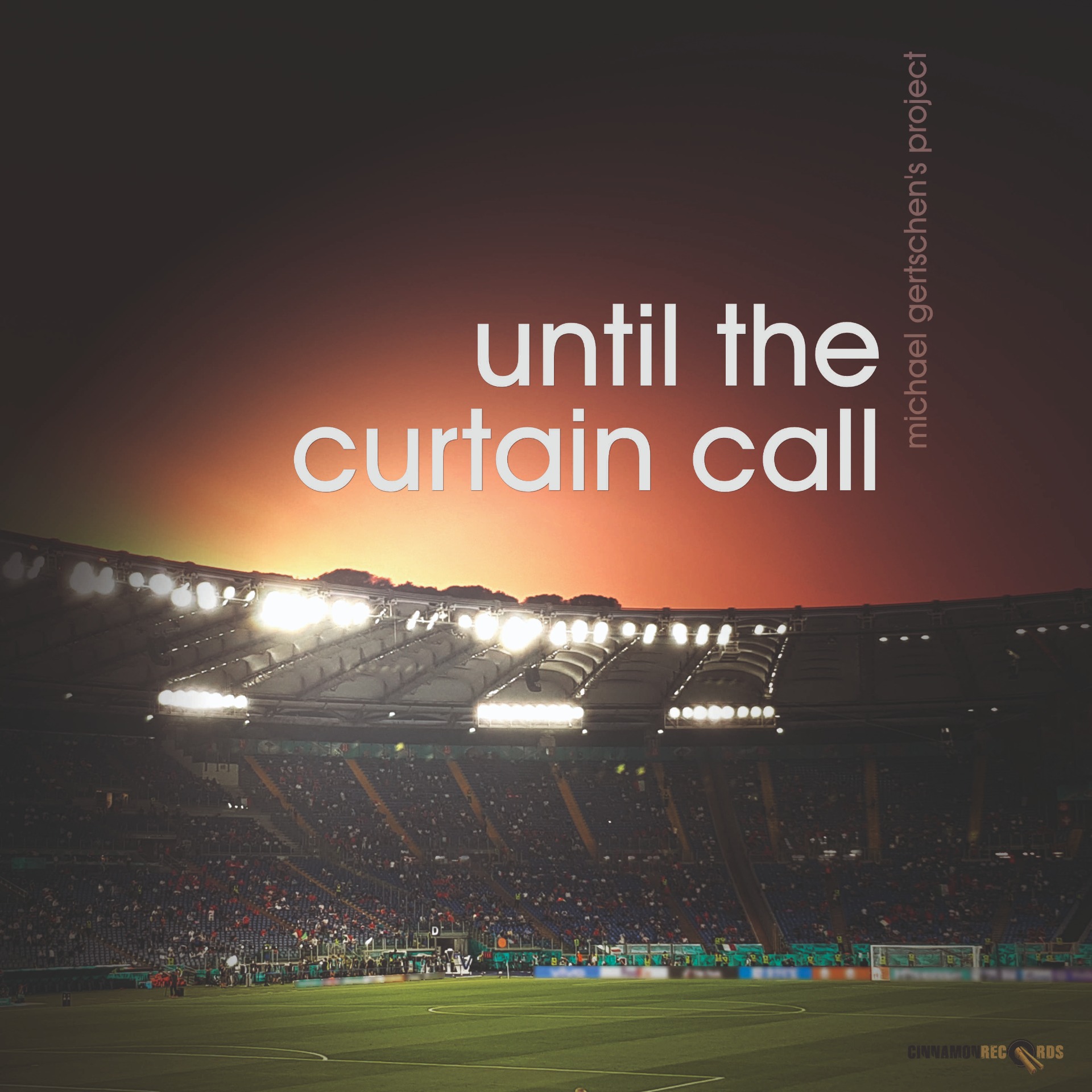 Until the curtain call